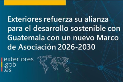 España destina 266.8 millones de euros para impulsar proyectos de desarrollo en Guatemala